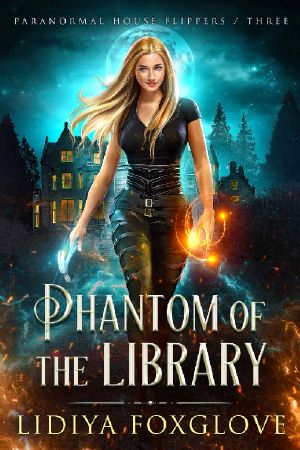 [Paranormal House Flippers 03] • Phantom of the Library (Paranormal House Flippers Book 3)